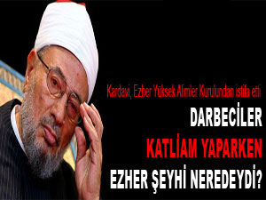 Darbeciler katliam yaparken Ezher şeyhi neredeydi?