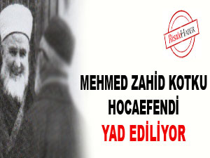 Zahid Kotku Hocaefendi yad ediliyor