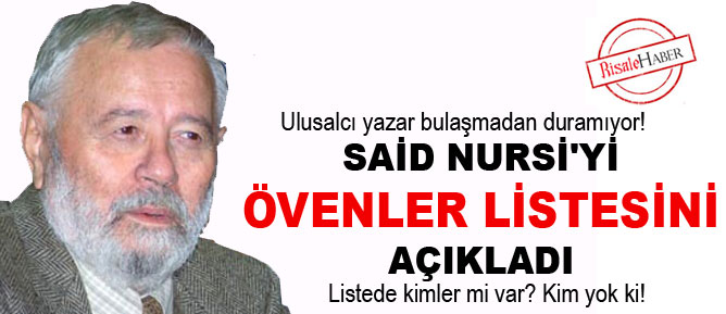 Said Nursi'yi övenler listesini açıkladı