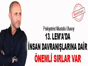 13. Lem'a'da insan davranışlarına dair önemli sırlar varlar