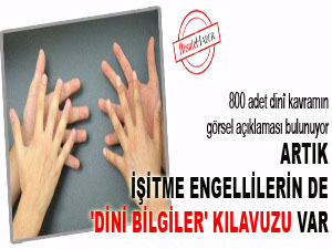 Artık işitme engellilerin de 'dini bilgiler' kılavuzu var