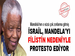 İsrail Mandela'yı Filistin nedeniyle protesto ediyor