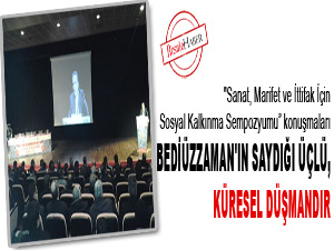 Bediüzzaman'ın saydığı üçlü küresel düşmandır