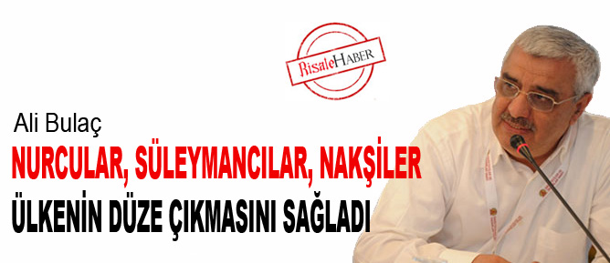 Nurcular, Süleymancılar, Nakşiler ülkenin düze çıkmasını sağladı