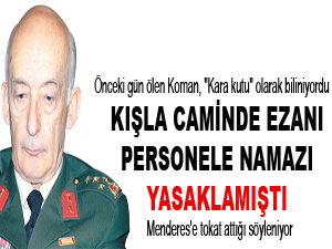 Kışla caminde ezanı, personele namazı yasaklamıştı