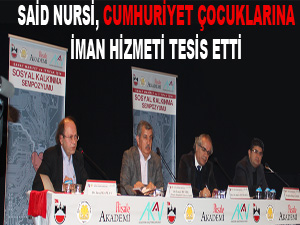 Said Nursi, cumhuriyet çocuklarına iman hizmeti tesis etti