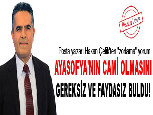 Ayasofya'nın cami olmasını gereksiz ve faydasız buldu