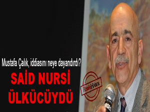 Çalık'ın 'Said Nursi ülkücüydü' iddiası