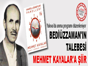 Bediüzzaman'ın talebesi Mehmet Kayalar'a şiir