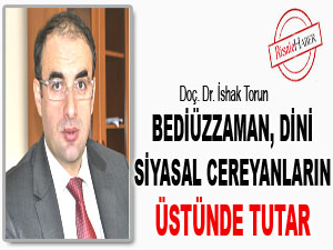 Bediüzzaman, dini siyasal cereyanların üstünde tutar