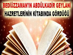 Bediüzzaman'ın, Abdülkadir Geylani'nin kitabında gördüğü
