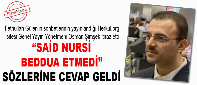 'Said Nursi beddua etmedi' sözlerine cevap geldi