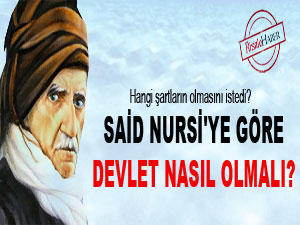 Said Nursi'ye göre devlet nasıl olmalı?