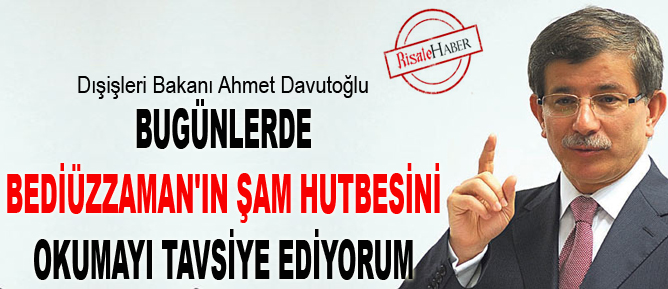 Ahmet Davutoğlu: Bugünlerde Bediüzzaman'ın hutbesini tavsiye ediyorum