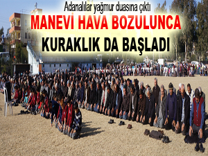 Manevi hava bozulunca kuraklık da başladı