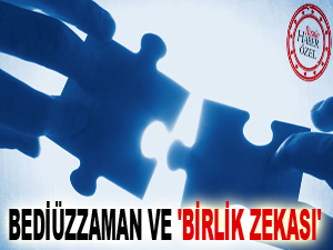 Bediüzzaman ve 'birlik zekası'