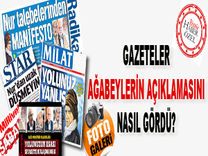 Gazeteler ağabeylerin açıklamasını nasıl gördü?