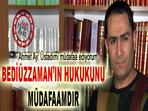 Bediüzzaman’ın hukukunu müdafaamdır