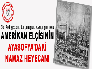 Amerikan elçisinin Ayasofya'daki namaz heyecanı