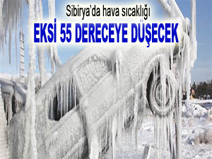 Sibirya'da hava sıcaklığı eksi 55 dereceye düşecek