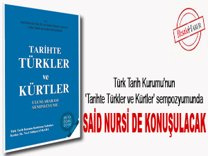 'Türkler ve Kürtler' sempozyumunda Said Nursi de konuşulacak