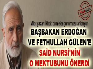 Başbakan ve Gülen'e Said Nursi'nin o mektubunu önerdi
