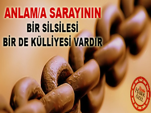 Anlam/a sarayının bir silsilesi bir de külliyesi vardır