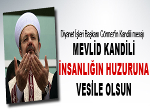 Mevlid Kandili insanlığın huzuruna vesile olsun
