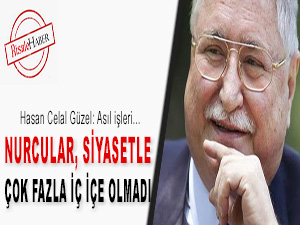 Nurcular siyasetle çok fazla iç içe olmadı