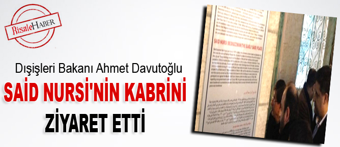 Davutoğlu, Said Nursi'nin kabrini ziyaret etti