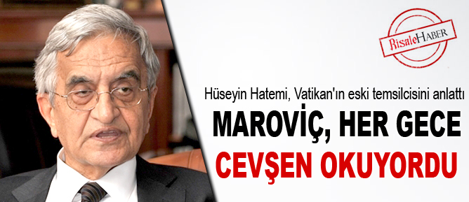 Maroviç, her gece Cevşen okuyordu