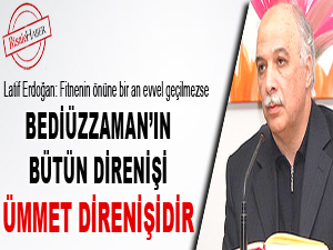 Bediüzzaman’ın bütün direnişi ümmet direnişidir