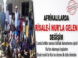 Afrikalılarda Risale-i Nur'la gelen değişim