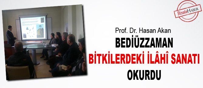 Bediüzzaman bitkilerdeki İlahi sanatı okurdu