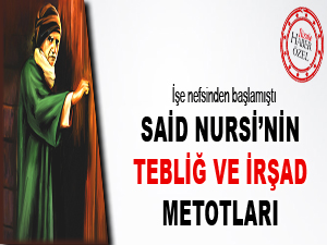 Said Nursi’nin tebliğ ve irşad metotları