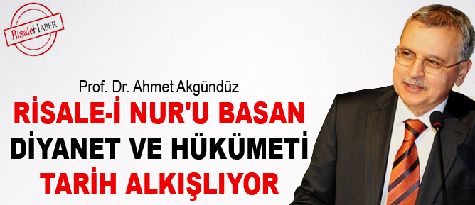 Risale-i Nur'u basan Diyanet ve hükümeti tarih alkışlıyor