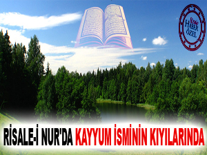 Risale-i Nur'da Kayyum isminin kıyılarında