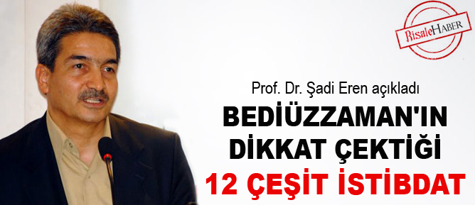 Bediüzzaman'ın dikkat çektiği 12 çeşit istibdat
