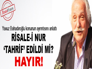 Risale-i Nur ‘tahrif’ edildi mi? Hayır!