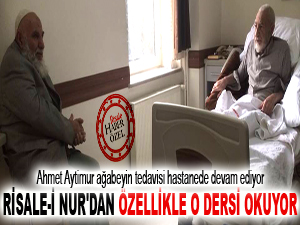 Hastanede Risale-i Nur'dan özellikle o dersi okuyor