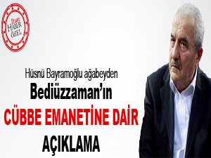 Bediüzzaman'ın cübbe emanetine dair açıklama