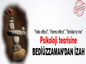 Psikoloji teorisine Bediüzzaman’dan izah