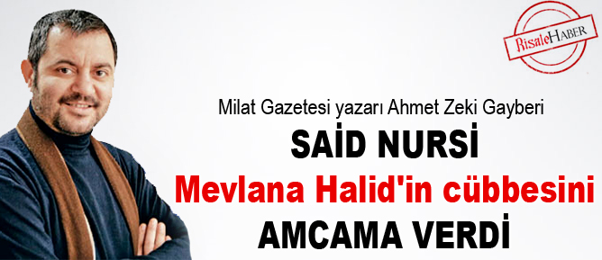 Said Nursi, Mevlana Halid'in cübbesini amcama verdi