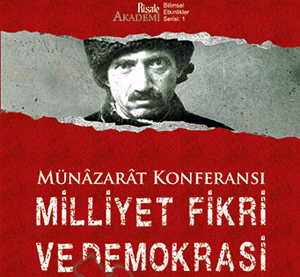 Milliyet Fikri ve Demokrasi tebliğleri