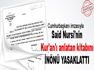 Said Nursi'nin Kur'an'ı anlatan kitabını İnönü yasaklattı