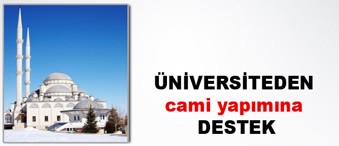 Üniversiteden cami yapımına destek