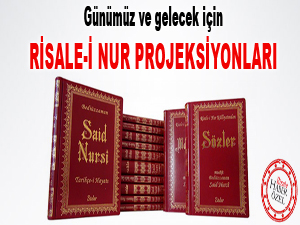 Günümüz ve gelecek için Risale-i Nur Projeksiyonları