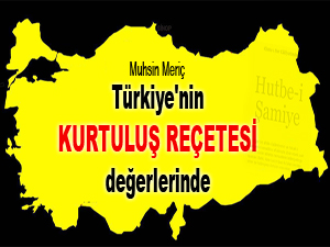 Türkiye'nin kurtuluş reçetesi değerlerinde
