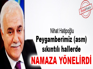 Peygamberimiz (asm) sıkıntılı hallerde namaza yönelirdi