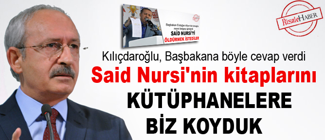 Said Nursi'nin kitaplarını kütüphanelere biz koyduk